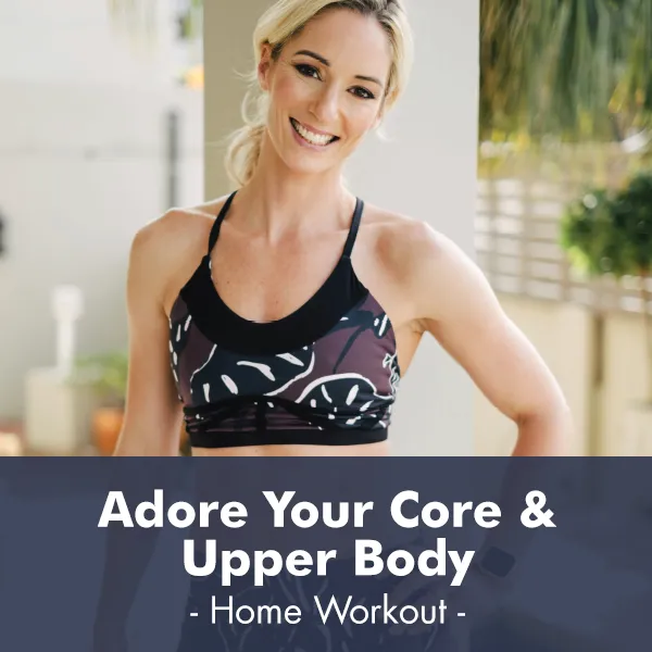 Adore Your Core & Upper Body Workout I PDF Workout