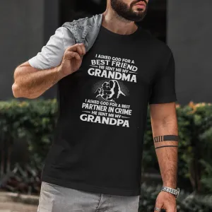 I Asked God For A Best Friend He Sent Me My Grandma Men Funny T'Shirt